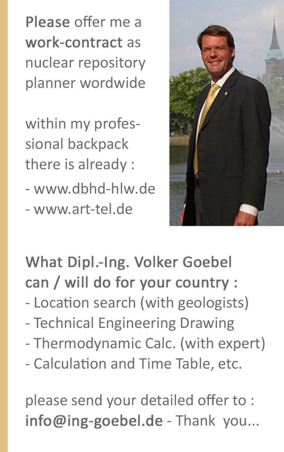 >>> nuclear repository planner seeks work contract worldwide "Expert in planning geological HLW and LLW storages" for sale Location, Geology, Drill-Tech., Drawing, Calculation, Time Table