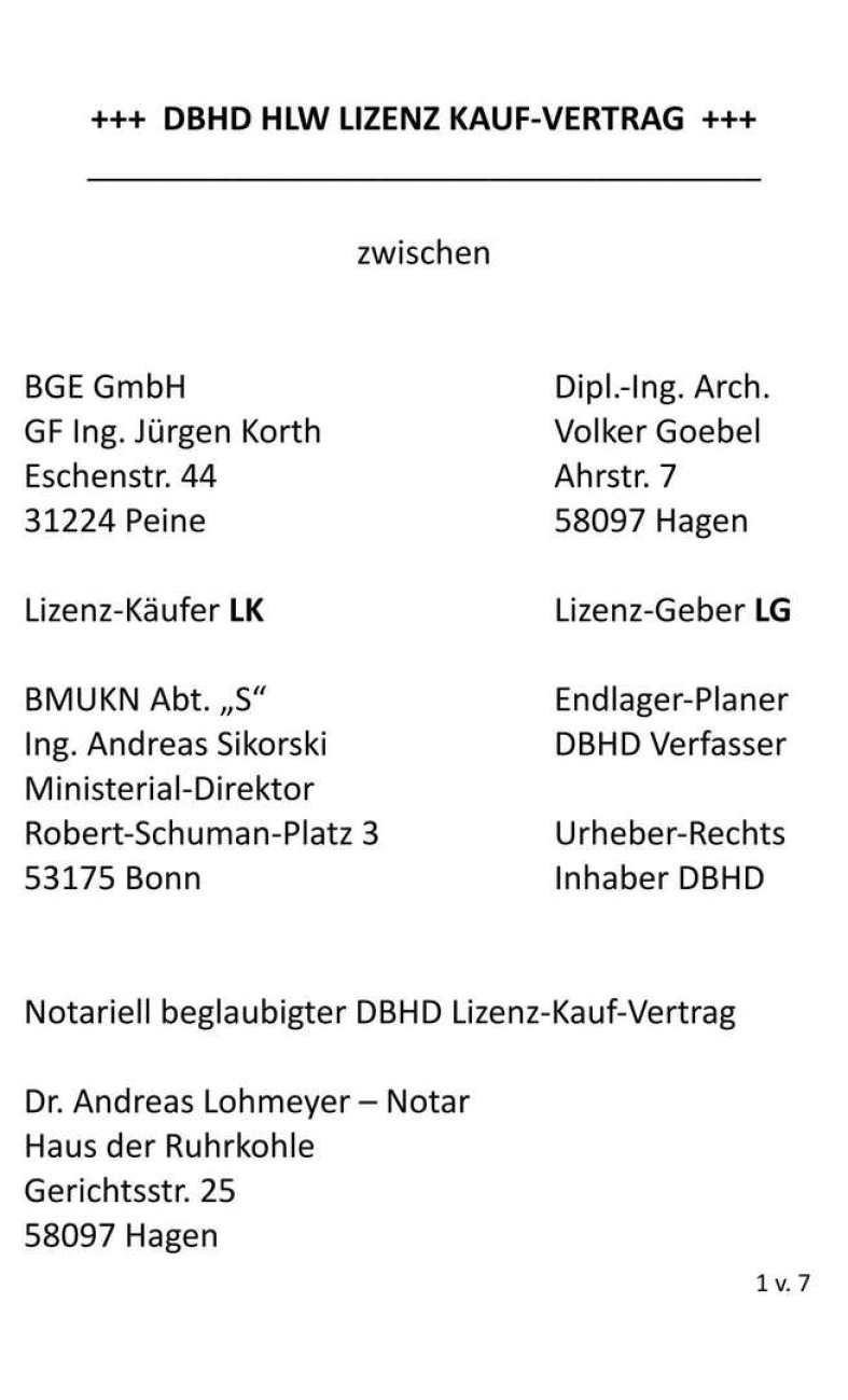 >>> Ing. Goebel versendet den Entwurf des DBHD HLW LIZENZ Kauf-Vertrags an BGE GmbH (Verwender) - BMUKN (gibt NaPro an EU - Ich hoffe Sie sind alle zufrieden mit dem Vertrag - Ing. G.