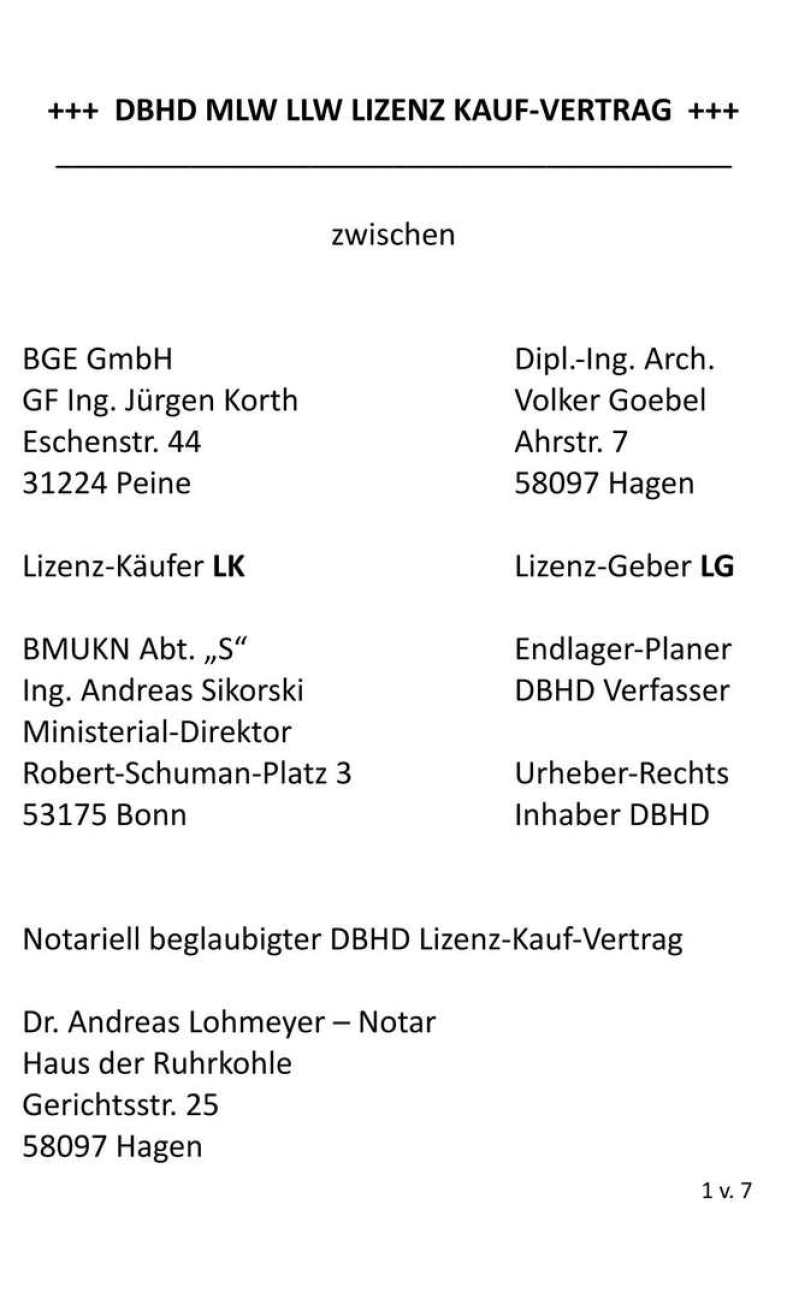>>> Ing. Goebel versendet den Entwurf des DBHD HLW LIZENZ Kauf-Vertrags an BGE GmbH (Verwender) - BMUKN (gibt NaPro an EU - Ich hoffe Sie sind alle zufrieden mit dem Vertrag - Ing. G.