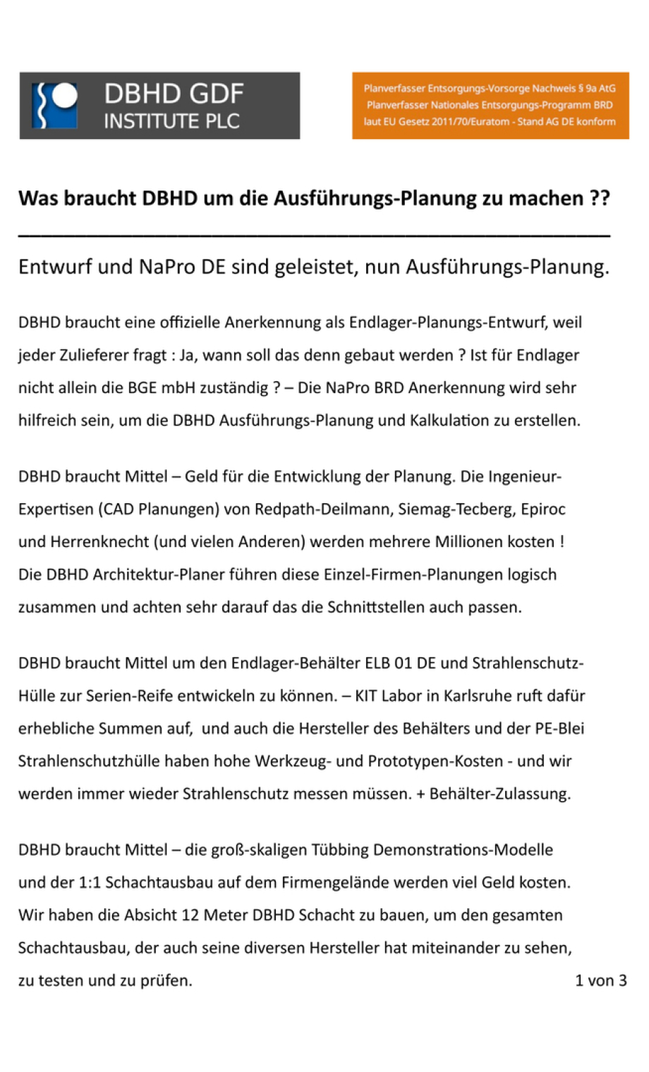 >>> Die DBHD Endlager-Entwicklung-Planung braucht eine offizielle Anerkennung und MIttel für die Ausführungs-Planung. - Wir wollen Ihnen in 2 Jahren eine bestell- und auschreibungs-fertige DBHD Endlager-Planung zeigen.  Das NaPro DE von DBHD beschliessen.