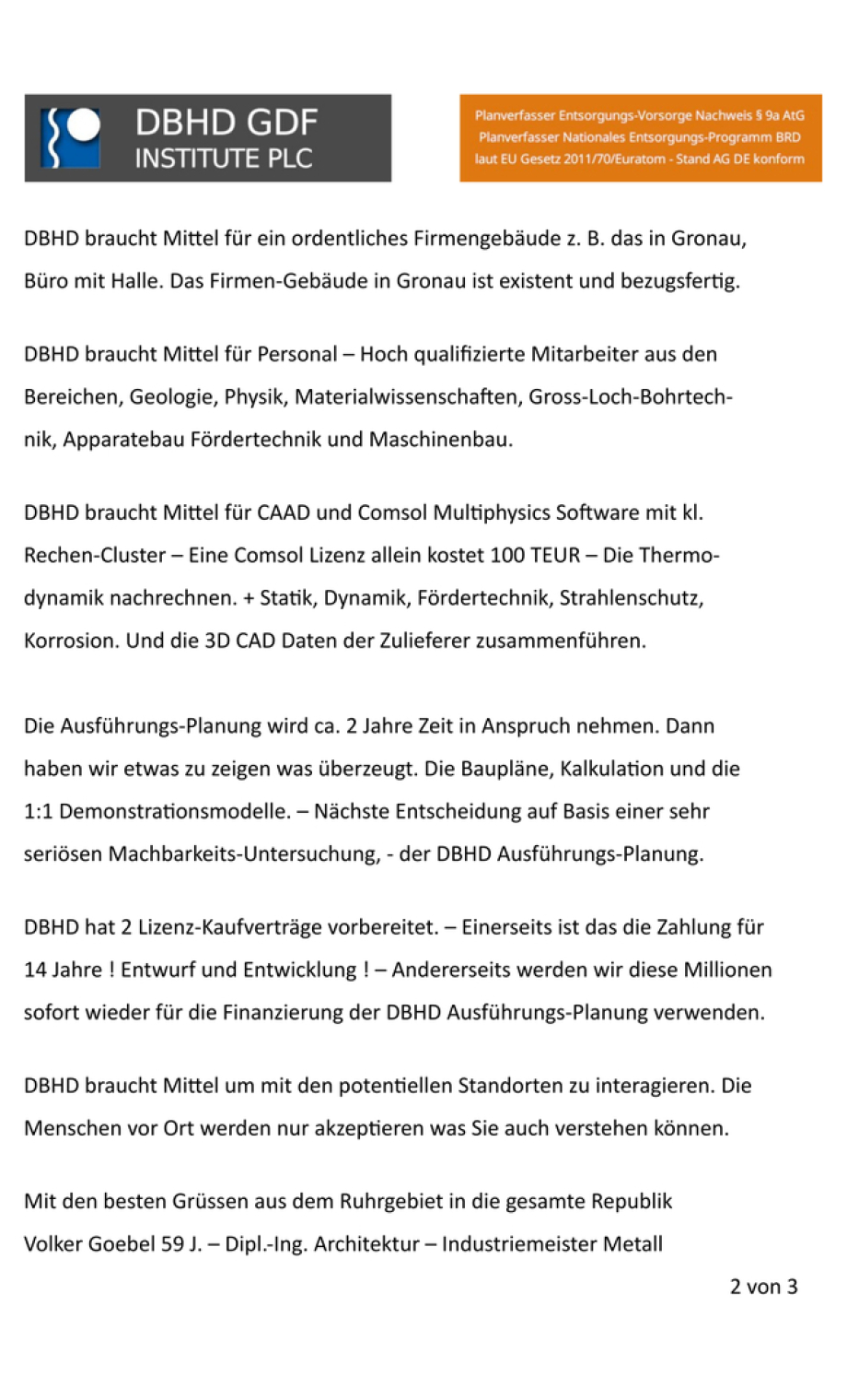>>> Die DBHD Endlager-Entwicklung-Planung braucht eine offizielle Anerkennung und MIttel für die Ausführungs-Planung. - Wir wollen Ihnen in 2 Jahren eine bestell- und auschreibungs-fertige DBHD Endlager-Planung zeigen.  Das NaPro DE von DBHD beschliessen.