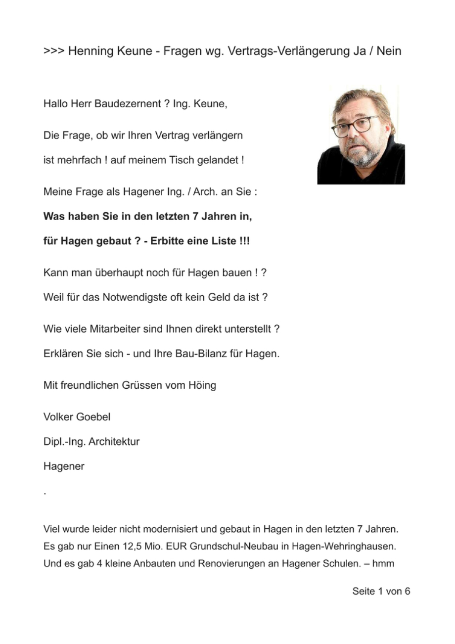 >>> Fragen an den Hagener Baudezernenten Henning Keune. Sollen wir den Arbeitsvertrag verlängern oder jemand Anderen finden ? - Wir warten auf Ihre ausführliche Bilanz Herr Ing. Keune - Liste - Text - Bilder - Los jetzt.