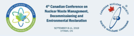 NWMDER-2019 Canada 4th Canadian Conference on Nuclear Waste Management, Decommissioning and Environmental Restoration September 8 - 11 2019 Ottawa Ontario