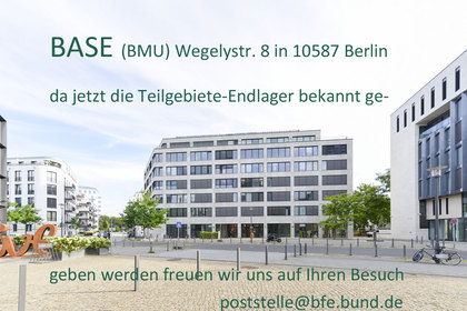 >>>BASE (BMU) Wegelystr. 8 in 10587 Berlin da jetzt die Teilgebiete-Endlager bekannt ge- geben werden freuen wir uns auf Ihren Besuch #BASE #BFE #Teilgebiete #Endllager - Poststelle@bfe.bund.de